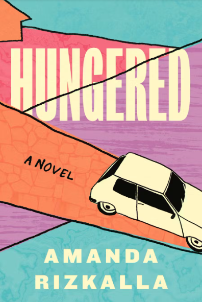 an illustrated novel cover showing a car with the words "Hungered a novel Amanda Rizkalla"